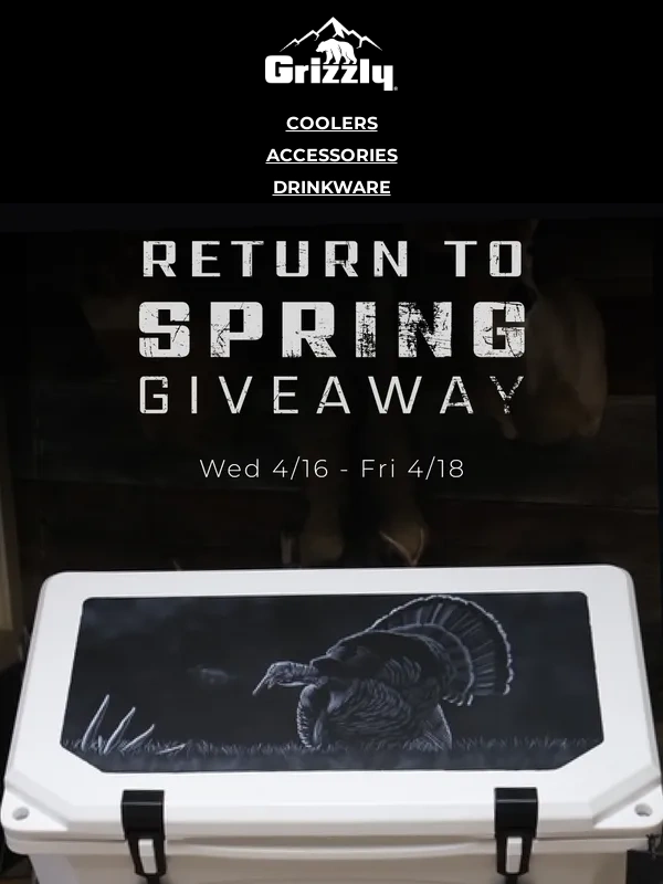 Grizzly Coolers - RETURN TO SPRING GIVEAWAY! WIN A CUSTOM COOLER