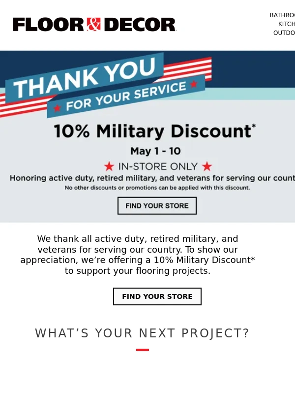 Floor & Decor - Last chance to save with our Military Discount