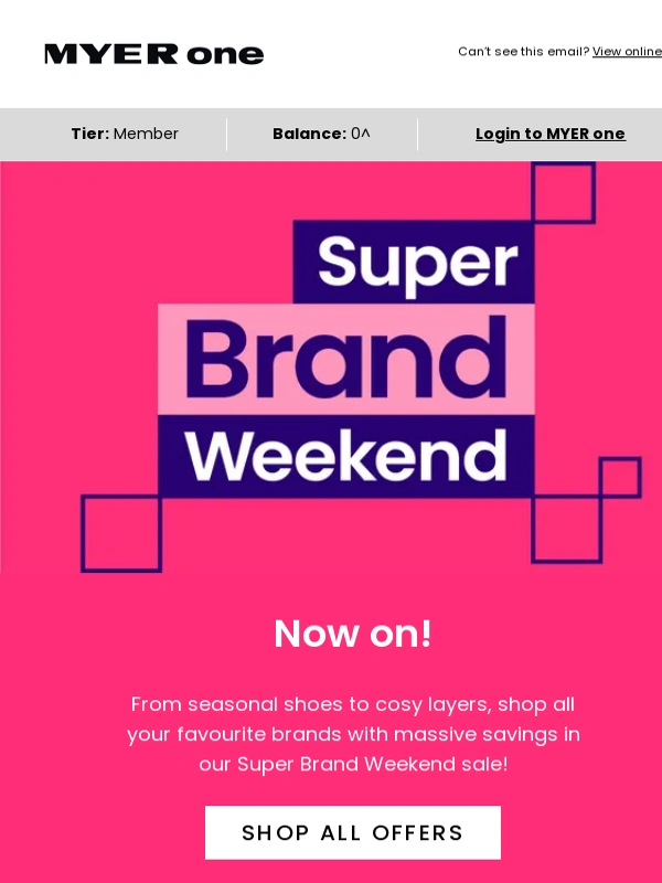Myer - The Super Brand sale is on! Save BIG on the brands you love