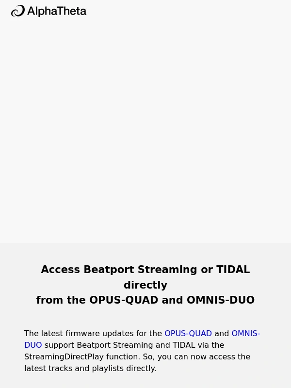 Pioneer Dj - Feature update: OPUS-QUAD and OMNIS-DUO are now compatible with StreamingDirectPlay
