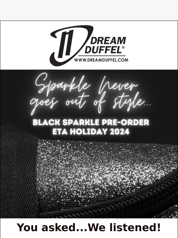 Dream Duffel - ?Black Sparkle Dream Duffels are coming...?