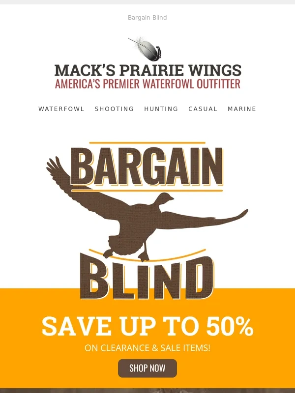 Macks Prairie Wings - Gear Up for Less! Save Up to 50% in the Bargain Blind!