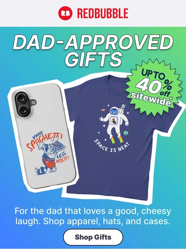 RedBubble - Up to 40% Off Sitewide—Not Your Average Dad Gift