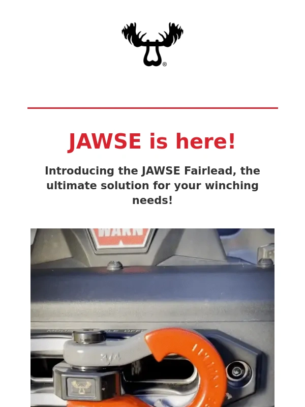 Moose Knuckle - Introducing the all new JAWSE Fairlead!