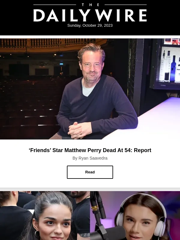 Daily Wire - ‘Friends’ Star Matthew Perry Dead At 54: Report