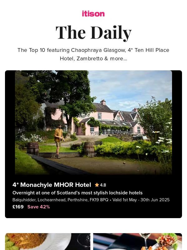 ITISON - 4* Monachyle MHOR Hotel getaway; Chaophraya Thai dining; 4* Ten Hill Place,Edinburgh; Zambretto Italian dining,and 6 other deals