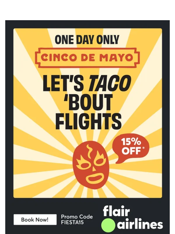 Flair Airlines - Fiesta time: 15% off today only! ?