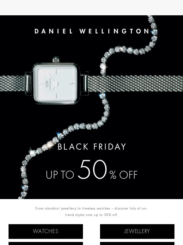 Daniel Wellington - You’re first in! Early Black Friday access shopping starts now