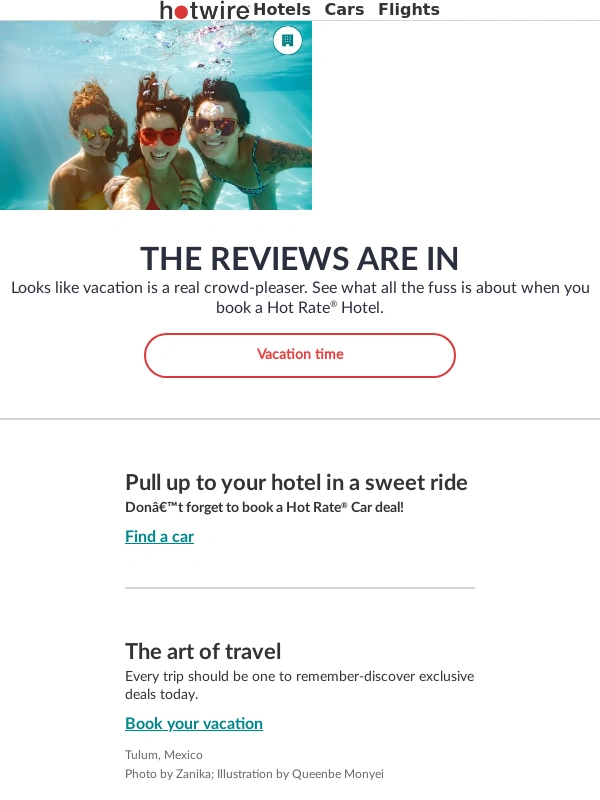 Hotwire - "10/10 would recommend" — Every person on vacation