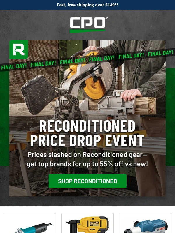 CPO Outlets - Last Call! Reconditioned Tools Up to 55% Off vs New