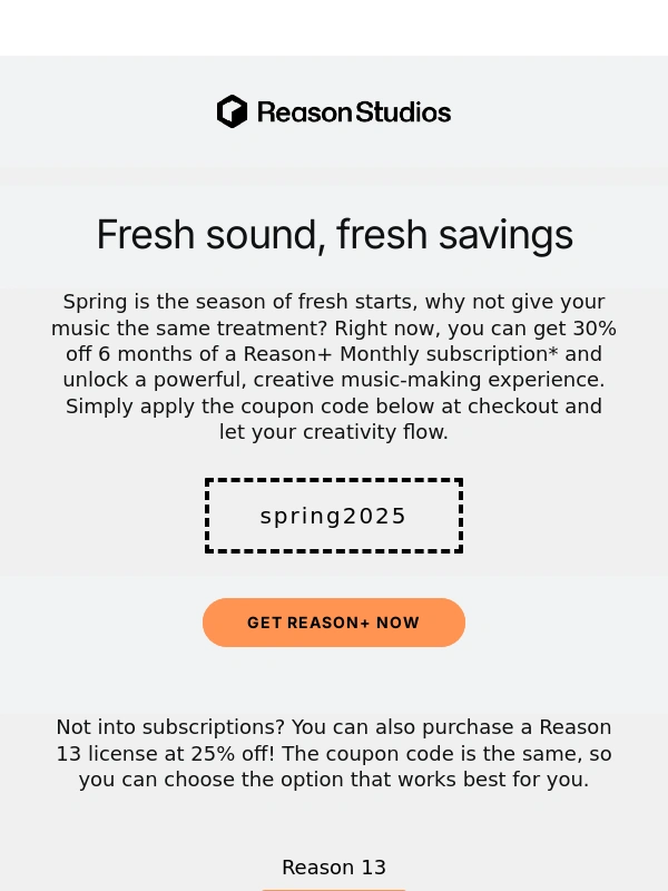 Reason Studios - Spring Breaks are here,30% off 6 Months of Reason+