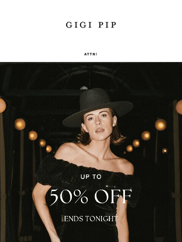 Gigi Pip - Final Call!! Up to 50% OFF Ends Tonight