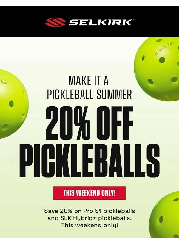 Selkirk - THIS WEEKEND ONLY — 20% Off Pickleballs + Nets