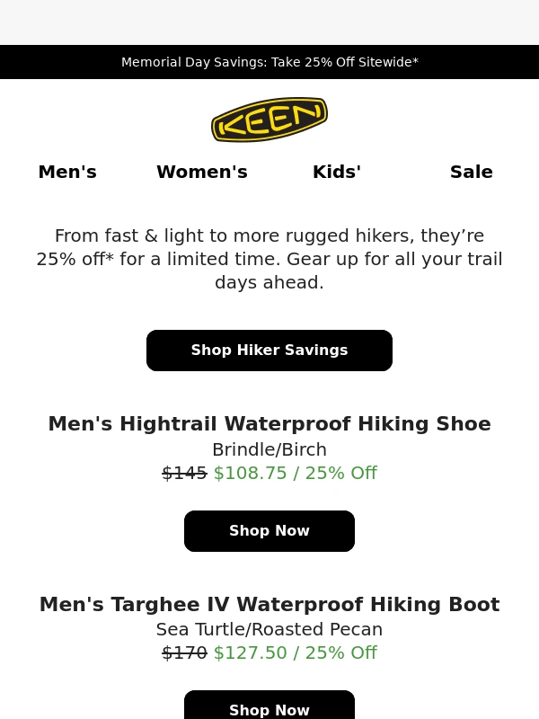 Keen Footwear - ? Hike More with 25% Off