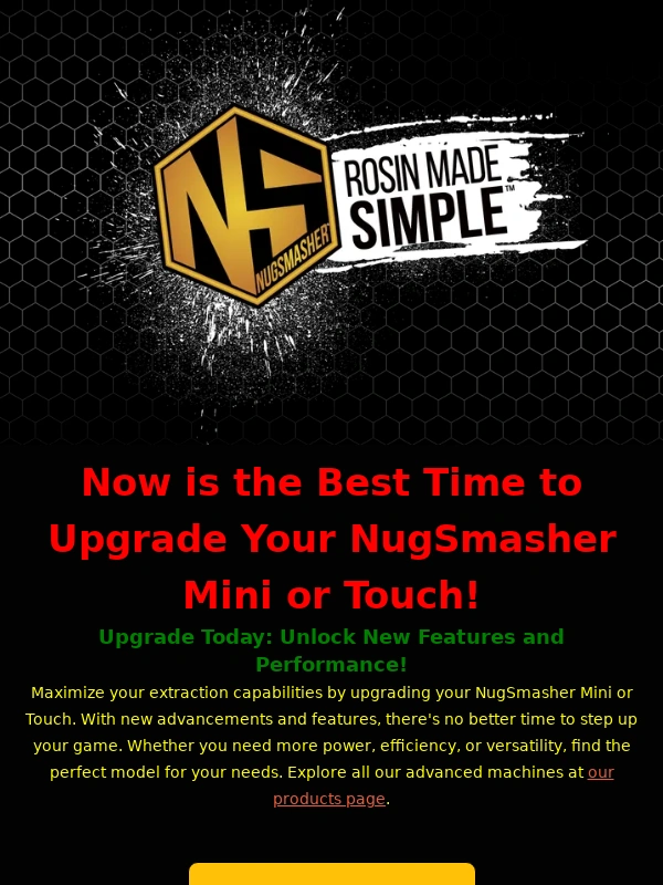 Nugsmasher - Unlock More Power: Upgrade Your NugSmasher Mini or Touch Today!