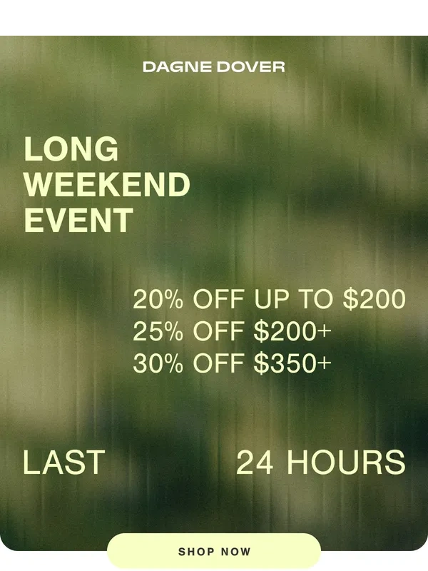 Dagne Dover - Final hours,sitewide sale ends at midnight