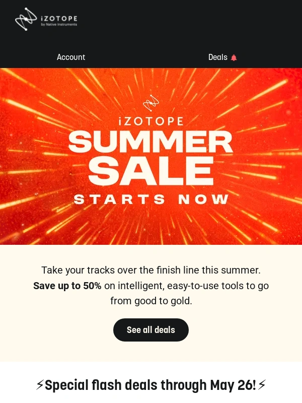 IZotope - ⚡️Summer Sale starts now – save on flash deals! ⚡️