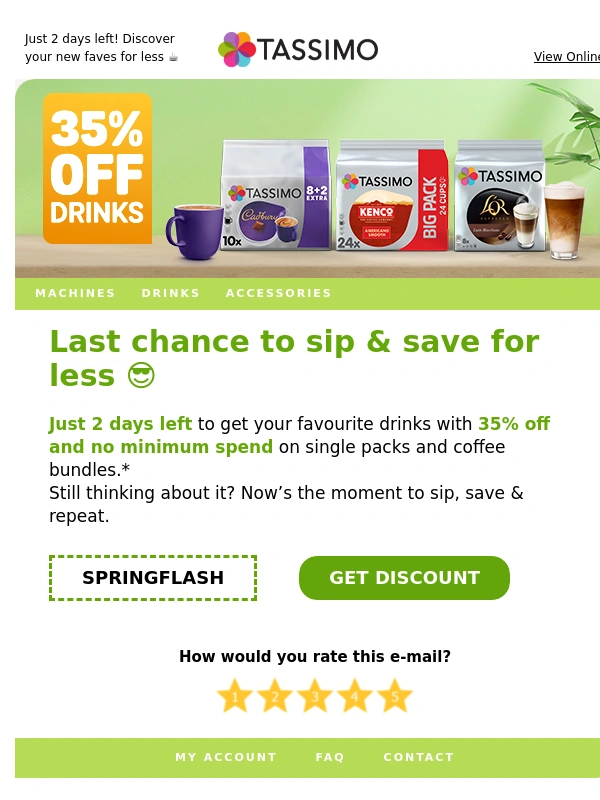 Tassimo - Don’t miss your first 35% off – 2 days left to try TASSIMO!