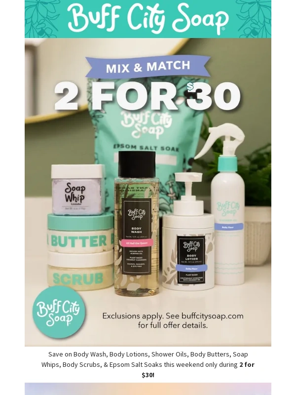 Buff City Soap - 2 for $30 is happening NOW!