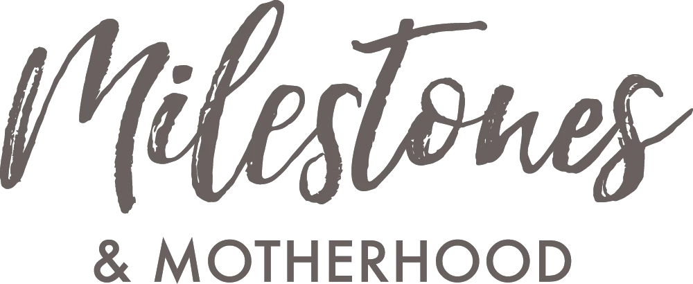 Milestones And Motherhood