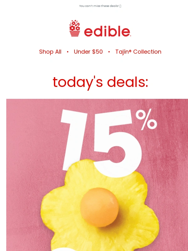 Edible Arrangements - Shop Now and Save 15%