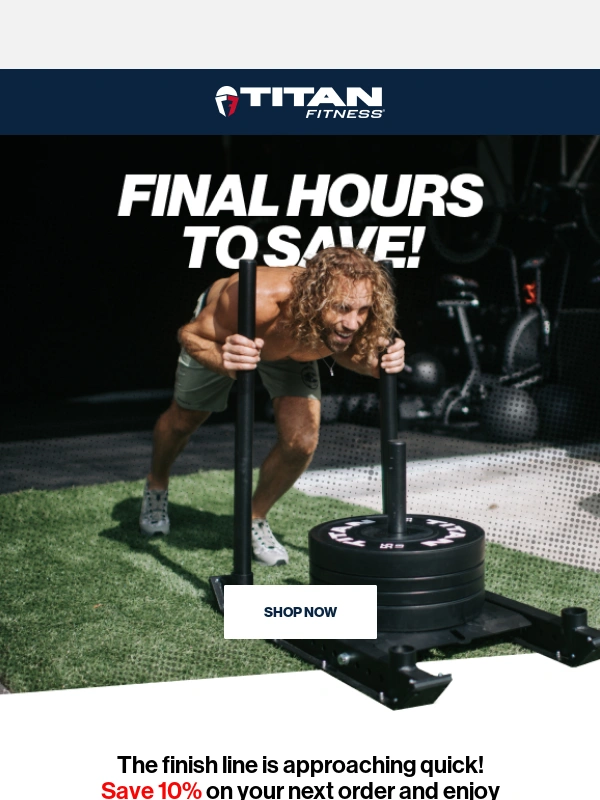 Titan Fitness - Final Hours ⏳ Your 10% Is About To Expire