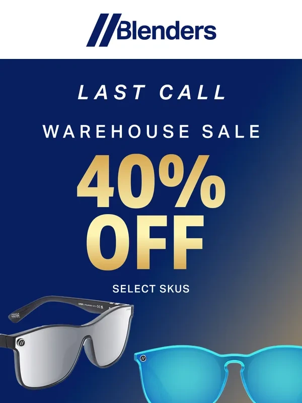 Blenders Eyewear - ? LAST CALL // Only Hours Left to Save 40%!