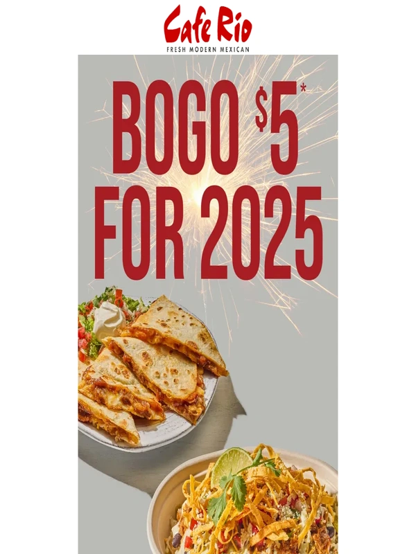Cafe Rio - ? BOGO $5 for 2025 ?