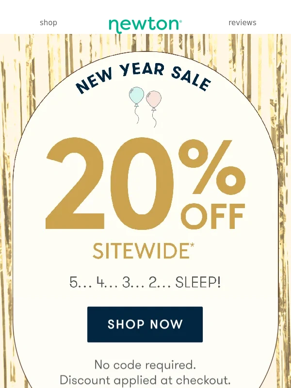 Newton - NYE PLANS: Taking 20% Off At Newton ?