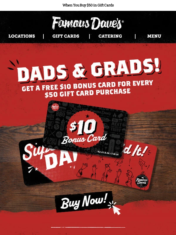 Famous Daves - Need A Gift For Dad? ?FREE $10 Bonus Card