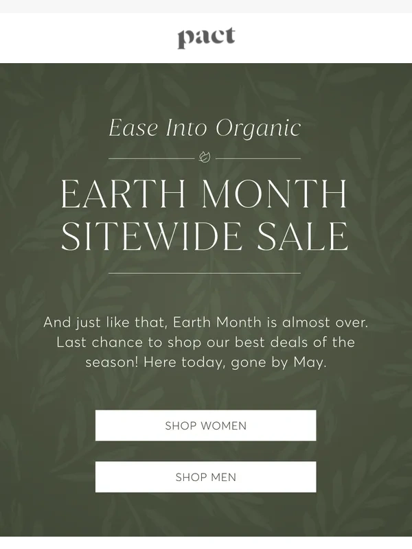 PACT - Almost Over: Earth Month Sitewide Sale