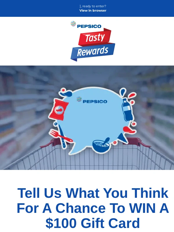Pepsi - A $100 gift card could be yours… Find out how ?