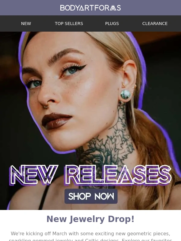 Body Art Forms - ? You're in luck—our NEW Jewelry is here!
