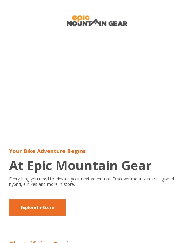 Epic Mountain Gear - Shop Mountain,Gravel,Hybrid,Road & Kids Bikes PLUS E-bike SAVINGS!
