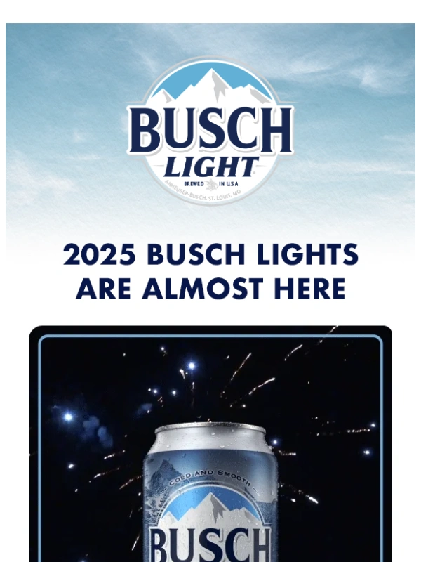 Bud Light - 2025 Busch Lights Are Almost Here!