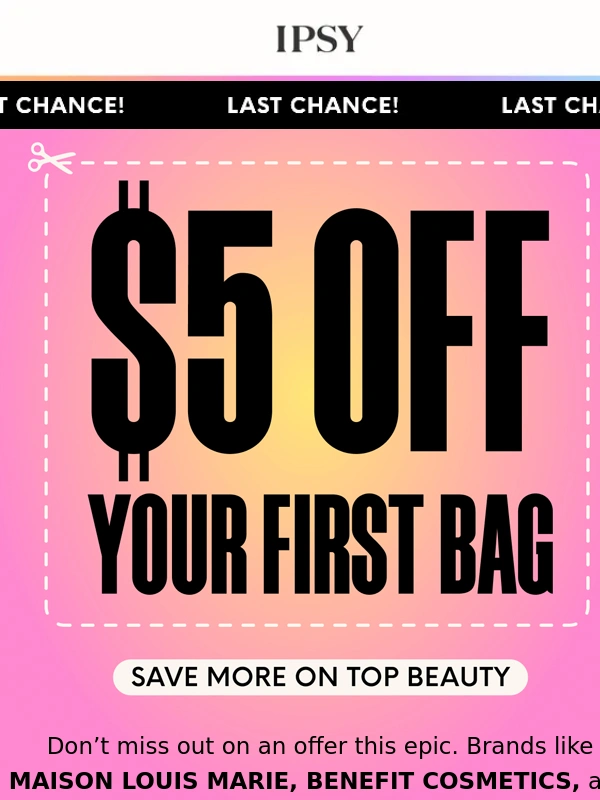 Ipsy - Final call: Get $5 off your first Glam Bag