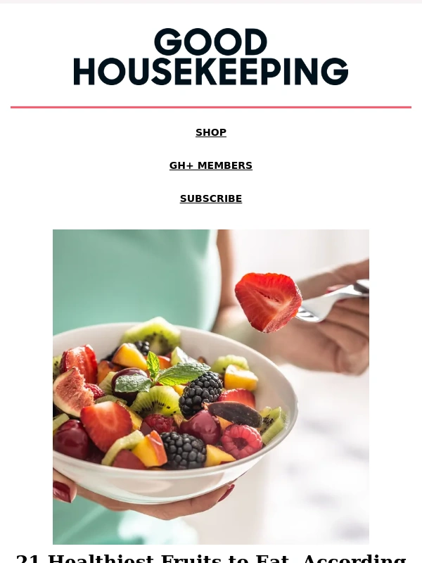 Good Housekeeping - 21 Healthiest Fruits to Eat,According to Nutritionists
