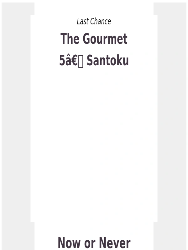 Wusthof - FINAL CALL: Save on the Gourmet Santoku ?