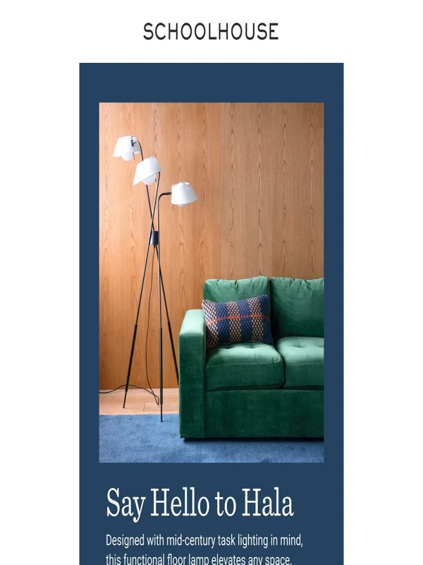 Schoolhouse - Introducing the Hala Collection