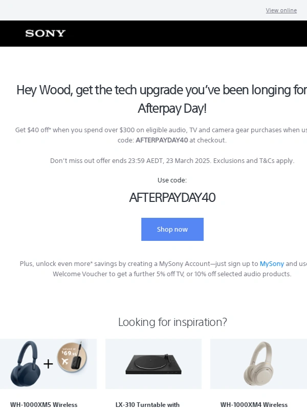 Sony - $40 off when you spend $300* this Afterpay Day!