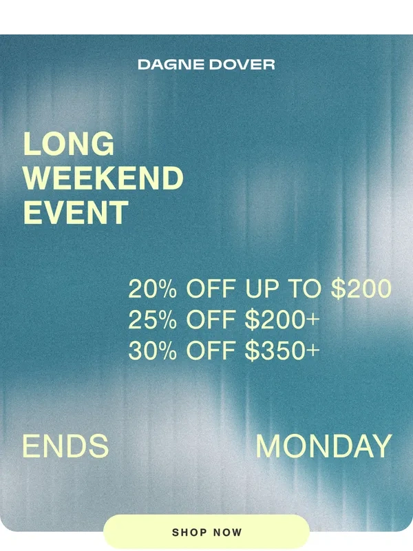 Dagne Dover - Your 30% off is waiting