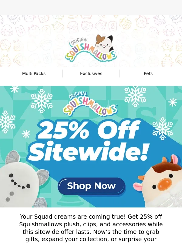 Squishmallows - Squish,Save,Repeat—25% Off Sitewide!