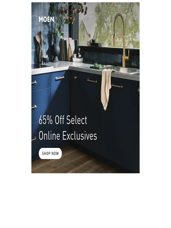 Moen - 65% Off | Last Chance Faucets & Showers