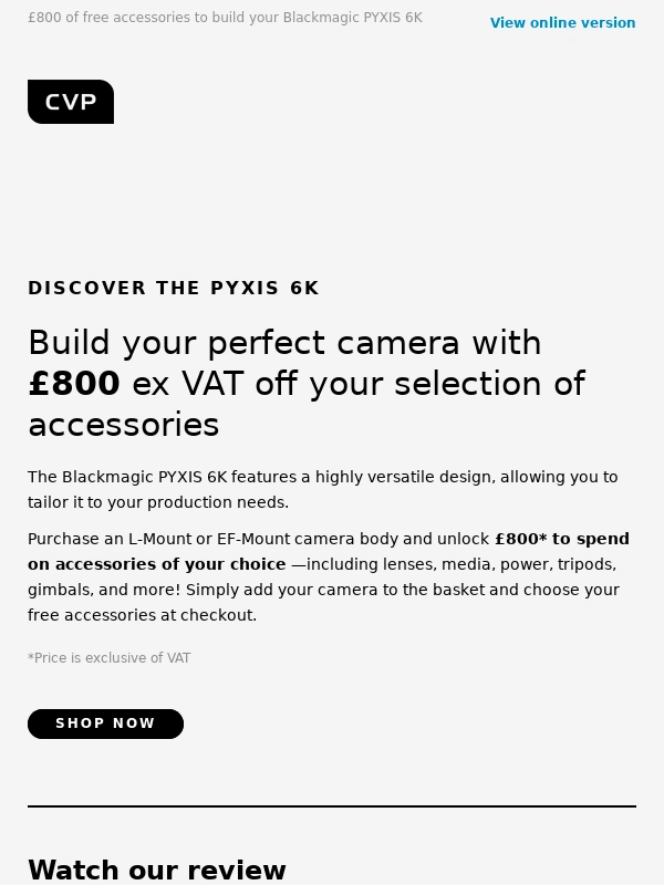 CVP - Accessories worth £800 when you buy Blackmagic PYXIS