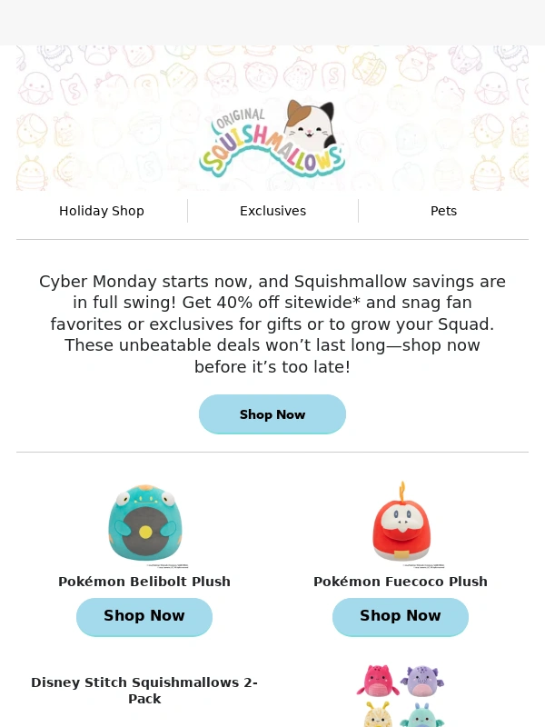 Squishmallows - Cyber Monday Starts Now—Save 40% on Squishmallows!