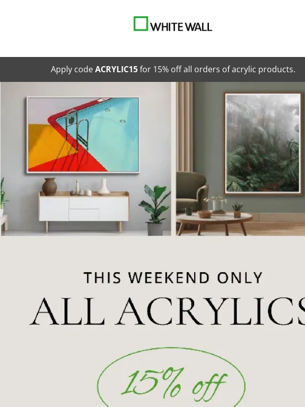 WhiteWall - Final Weekend To Save 15% On All Acrylics