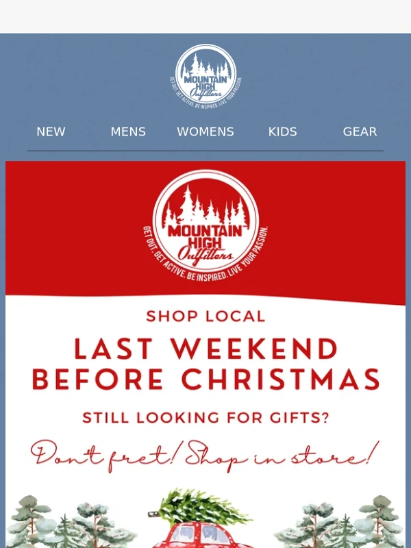 Mountain High Outfitters - Final Weekend to Shop ??️ Wrap up your list in store!