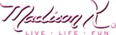 Madison K Live Life Fun