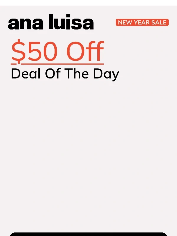 Ana Luisa - ONE DAY ONLY: $50 OFF
