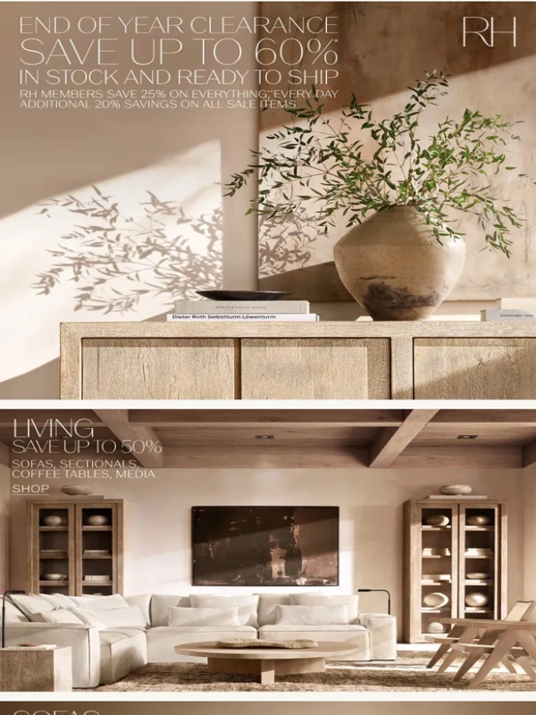 RH - End of Year Clearance. Save Up to 60% on Living,Dining,Bedroom & More